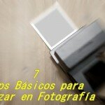 Tips básicos de Fotografía y evita errores de Principiante