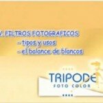 Filtros Fotográficos, Curso Fotografía Tripode XVI